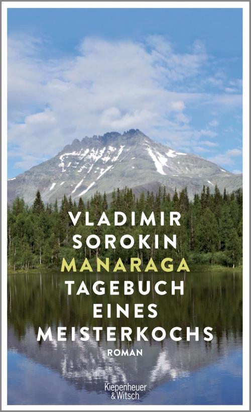 Cover of the book Manaraga. Tagebuch eines Meisterkochs by Vladimir Sorokin, Kiepenheuer & Witsch eBook