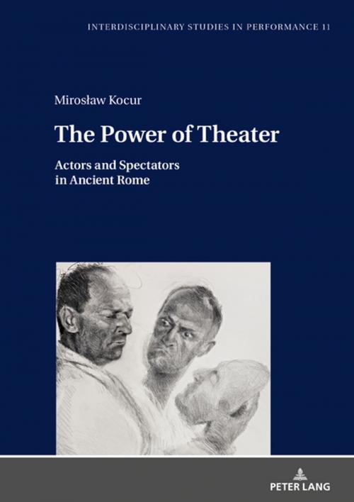 Cover of the book The Power of Theater by Miroslaw Kocur, Peter Lang