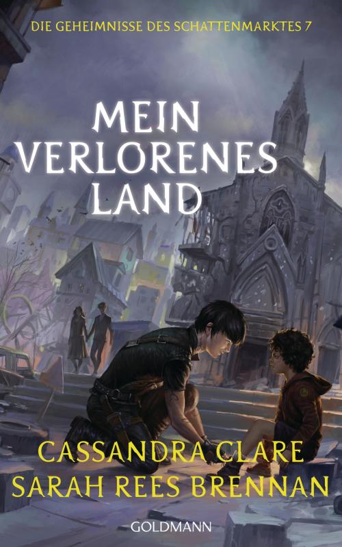 Cover of the book Mein verlorenes Land by Cassandra Clare, Sarah Rees  Brennan, Goldmann Verlag