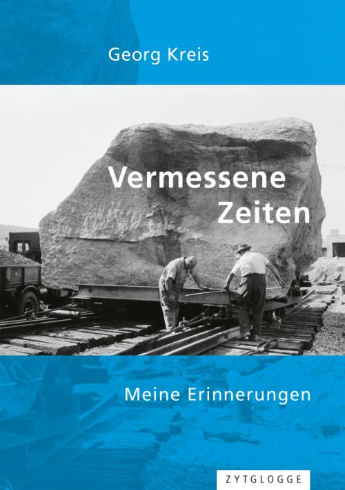 Cover of the book Vermessene Zeiten by Georg Kreis, Zytglogge Verlag