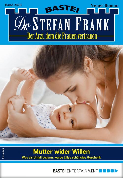 Cover of the book Dr. Stefan Frank 2473 - Arztroman by Stefan Frank, Bastei Entertainment