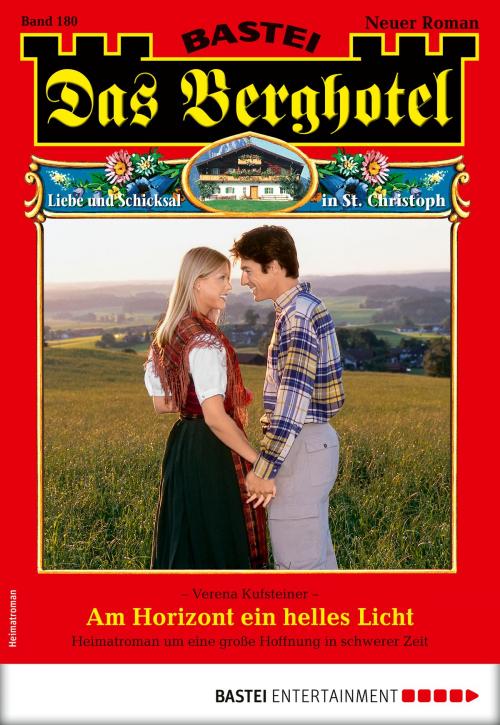 Cover of the book Das Berghotel 180 - Heimatroman by Verena Kufsteiner, Bastei Entertainment