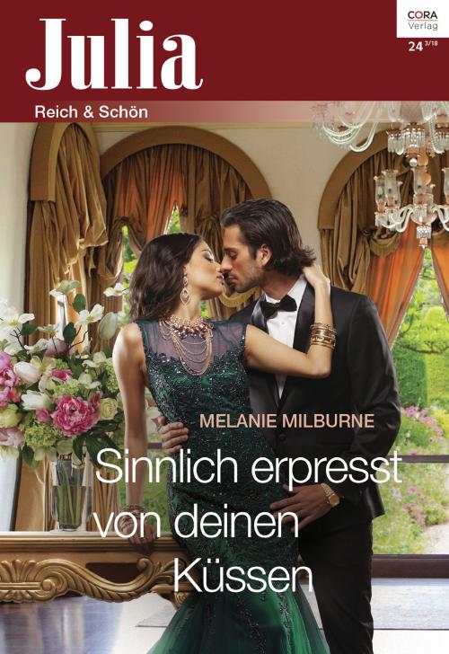 Cover of the book Sinnlich erpresst von deinen Küssen by Melanie Milburne, CORA Verlag