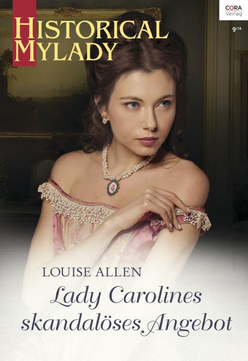 Cover of the book Lady Carolines skandalöses Angebot by Louise Allen, CORA Verlag