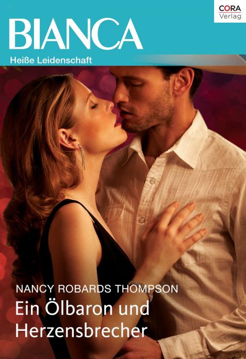 Cover of the book Ein Ölbaron und Herzensbrecher by Nancy Robards Thompson, CORA Verlag