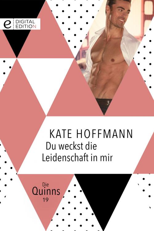 Cover of the book Du weckst die Leidenschaft in mir by Kate Hoffmann, CORA Verlag