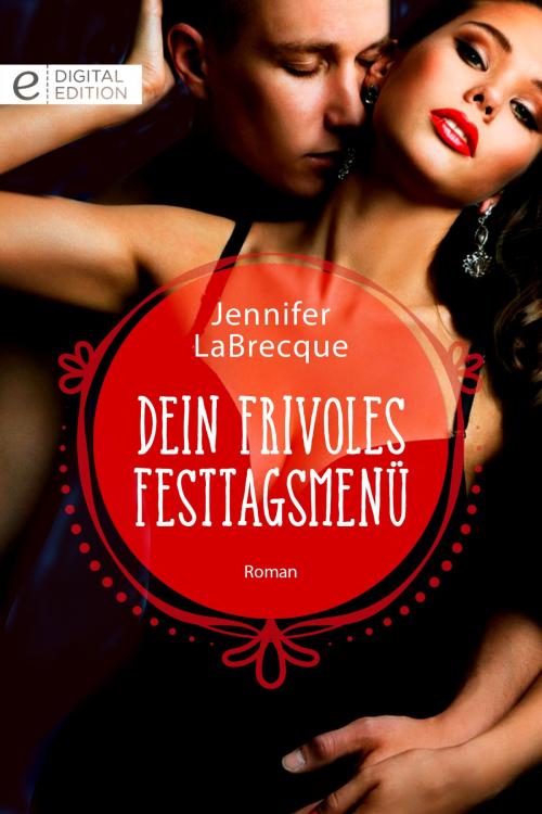 Cover of the book Ein frivoles Festtagsmenü by Jennifer LaBrecque, CORA Verlag