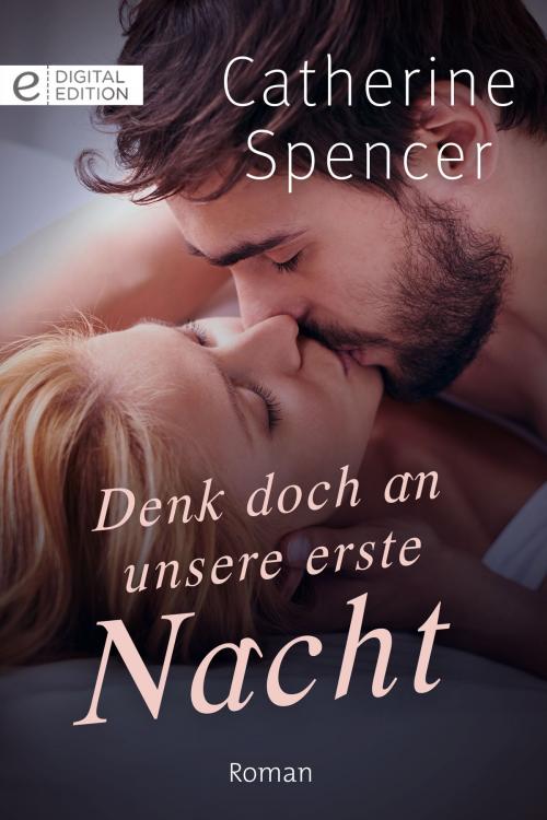 Cover of the book Denk doch an unsere erste Nacht by Catherine Spencer, CORA Verlag