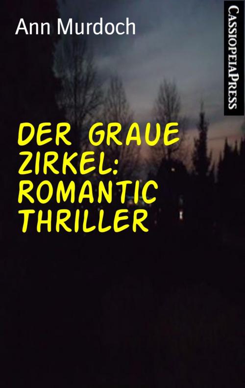 Cover of the book Der graue Zirkel: Romantic Thriller by Ann Murdoch, BookRix
