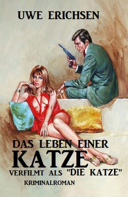 Cover of the book Das Leben einer Katze by Uwe Erichsen, Uksak E-Books