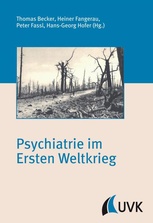 Cover of the book Psychiatrie im Ersten Weltkrieg by , UVK Verlagsgesellschaft mbH