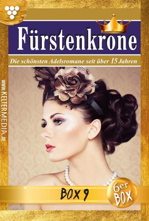 Cover of the book Fürstenkrone Jubiläumsbox 9 – Adelsroman by Jutta von Kampen, Sabrina von Nostitz, Marisa Frank, Laura Martens, Ute von Arendt, Kelter Media