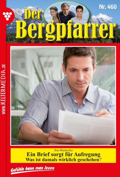 Cover of the book Der Bergpfarrer 460 – Heimatroman by Toni Waidacher, Kelter Media