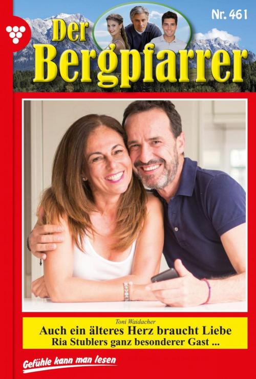 Cover of the book Der Bergpfarrer 461 – Heimatroman by Toni Waidacher, Kelter Media