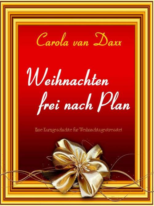 Cover of the book Weihnachten frei nach Plan by Carola van Daxx, neobooks