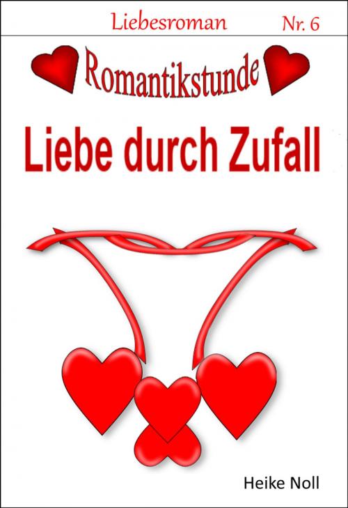 Cover of the book Liebe durch Zufall by Heike Noll, neobooks