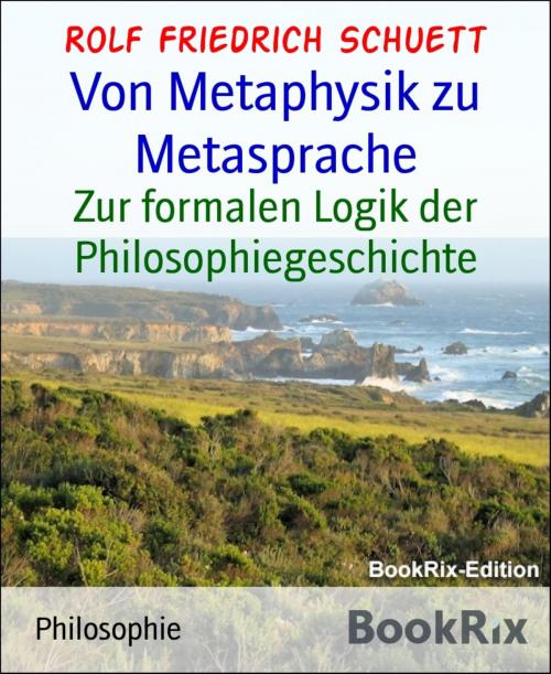 Cover of the book Von Metaphysik zu Metasprache by Rolf Friedrich Schuett, BookRix