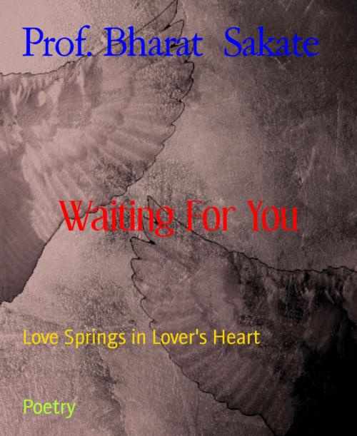 Cover of the book Waiting For You by Prof. Bharat Sakate, BookRix
