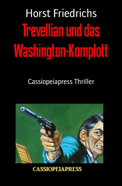 Cover of the book Trevellian und das Washington-Komplott by Horst Friedrichs, Vesta