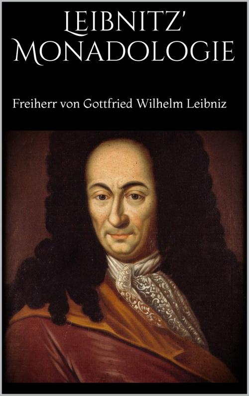 Cover of the book Leibnitz' Monadologie by Freiherr Von Gottfried Wilhelm Leibniz, Books on Demand