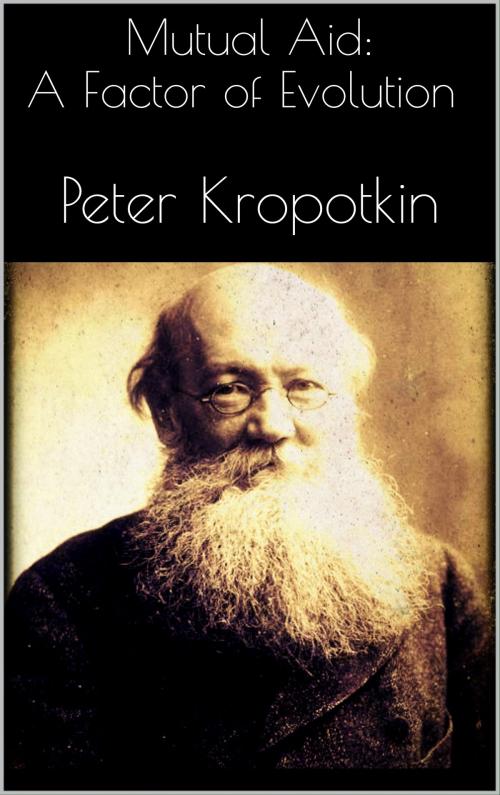Cover of the book Mutual Aid: A Factor of Evolution by Peter Kropotkin, Books on Demand