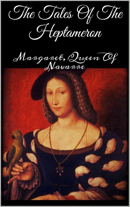 Cover of the book The Tales Of The Heptameron by Margaret Queen Of Navarre, Books on Demand