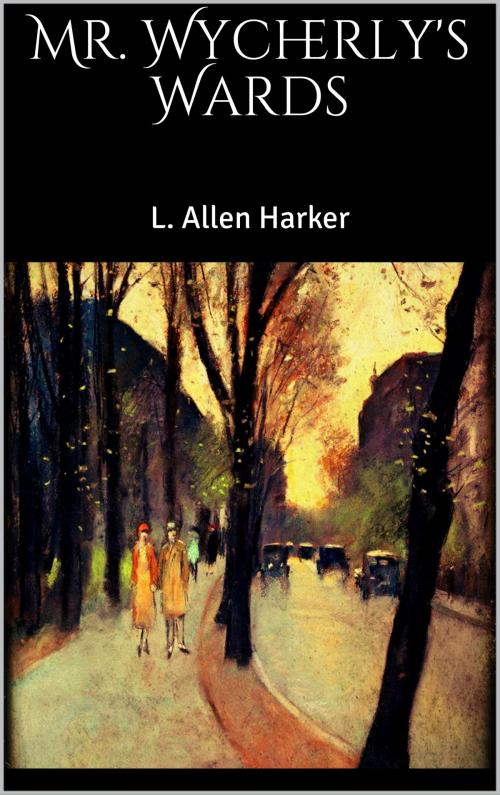 Cover of the book Mr. Wycherly's Wards by L. Allen Harker, Books on Demand