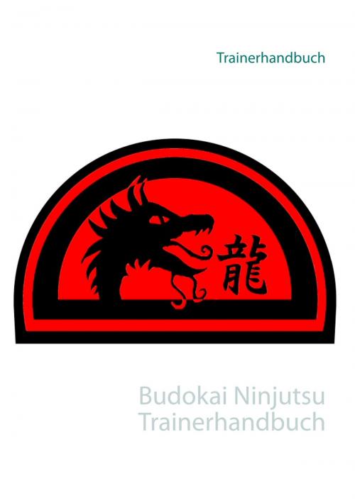 Cover of the book Budokai Ninjutsu Trainerhandbuch by Ralf Kruckemeyer, Books on Demand