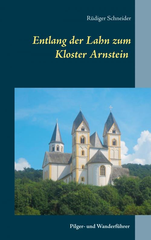 Cover of the book Entlang der Lahn zum Kloster Arnstein by Rüdiger Schneider, Books on Demand