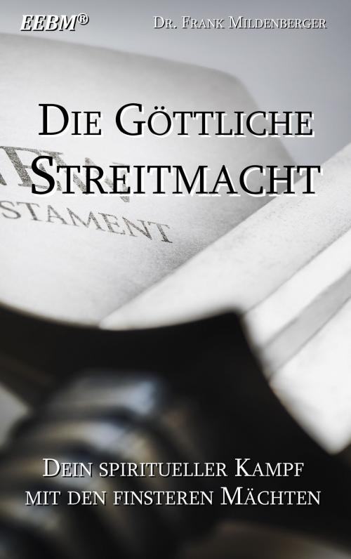 Cover of the book Die Göttliche Streitmacht by Frank Mildenberger, Books on Demand