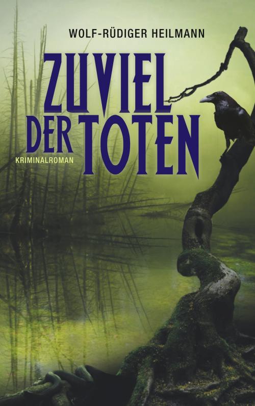Cover of the book Zuviel der Toten by Wolf-Rüdiger Heilmann, Books on Demand