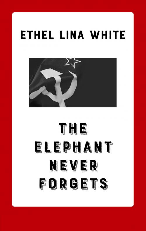 Cover of the book The Elephant Never Forgets by Ethel Lina White, Books on Demand