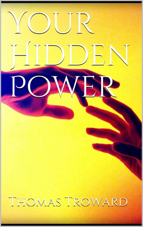 Cover of the book Your Hidden Power by Thomas Troward, Books on Demand