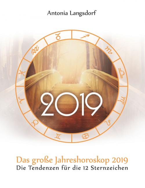 Cover of the book Das große Jahreshoroskop 2019 by Antonia Langsdorf, Books on Demand