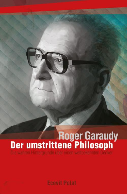 Cover of the book Roger Garaudy - Der umstrittene Philosoph by Ecevit Polat, Roger Garaudy, tredition