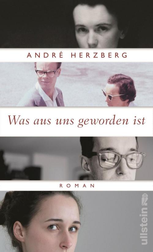 Cover of the book Was aus uns geworden ist by André Herzberg, Ullstein Ebooks