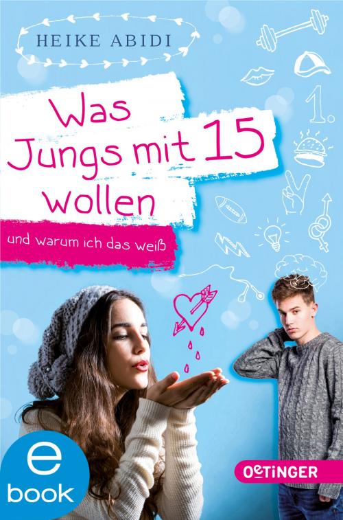 Cover of the book Was Jungs mit 15 wollen und warum ich das weiß by Heike Abidi, Kathrin Steigerwald, Oetinger Taschenbuch