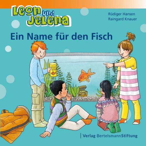 Cover of the book Leon und Jelena - Ein Name für den Fisch by Rüdiger Hansen, Raingard Knauer, Verlag Bertelsmann Stiftung