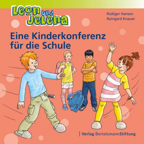 Cover of the book Leon und Jelena - Eine Kinderkonferenz für die Schule by Rüdiger Hansen, Raingard Knauer, Verlag Bertelsmann Stiftung