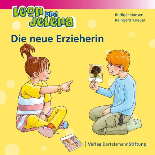 Cover of the book Leon und Jelena - Die neue Erzieherin by Rüdiger Hansen, Raingard Knauer, Verlag Bertelsmann Stiftung
