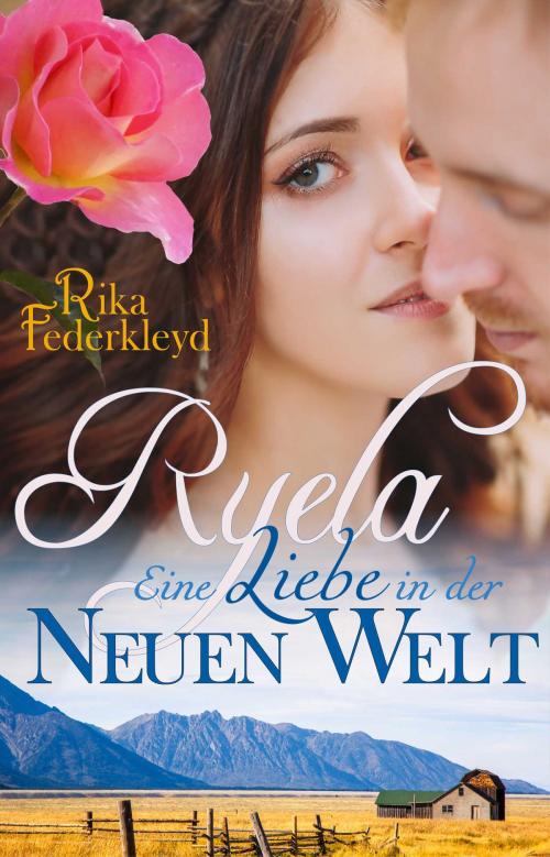 Cover of the book Ryela - Eine Liebe in der Neuen Welt by Rika Federkleyd, Cupido Books