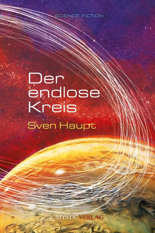 Cover of the book Der endlose Kreis by Sven Haupt, Mystic Verlag