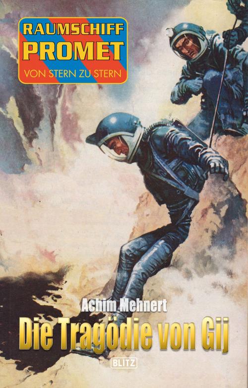Cover of the book Raumschiff Promet - Von Stern zu Stern 22: Die Tragödie von Gij by Achim Mehnert, BLITZ-Verlag