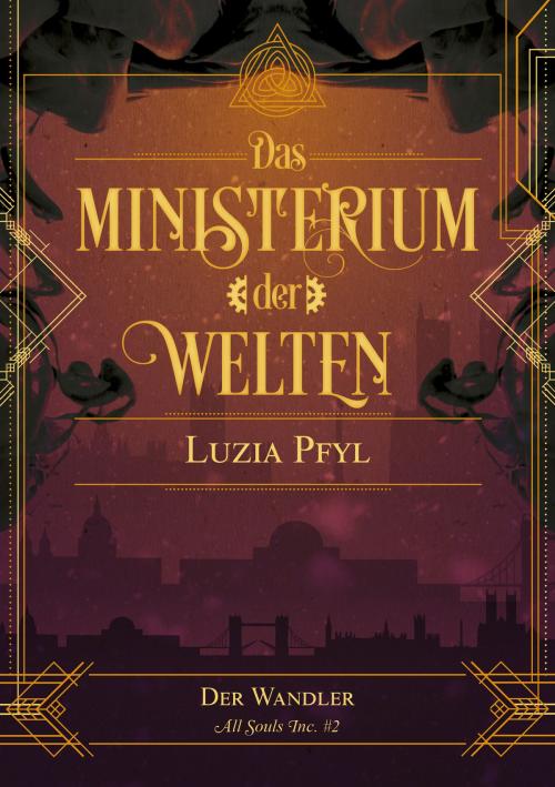 Cover of the book Das Ministerium der Welten - Band 2: Der Wandler by Luzia Pfyl, Grit Richter, Greenlight Press