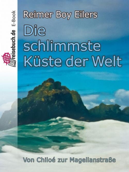 Cover of the book Die schlimmste Küste der Welt by Reimer Boy Eilers, Verlag Reisebuch
