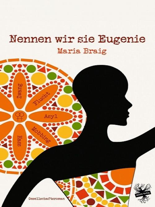 Cover of the book Nennen wir sie Eugenie by Maria Braig, Maria Braig
