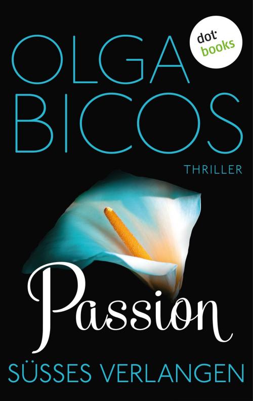 Cover of the book Passion - Süßes Verlangen by Olga Bicos, dotbooks GmbH