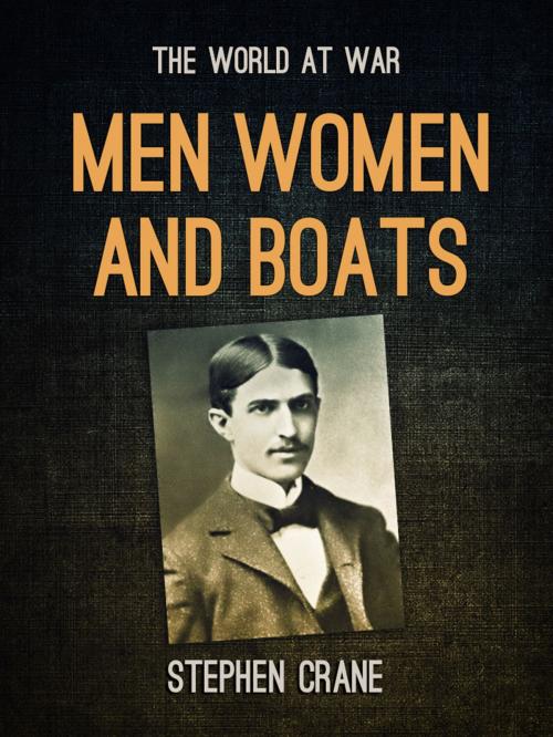 Cover of the book Men Women and Boats by Stephen Crane, Otbebookpublishing