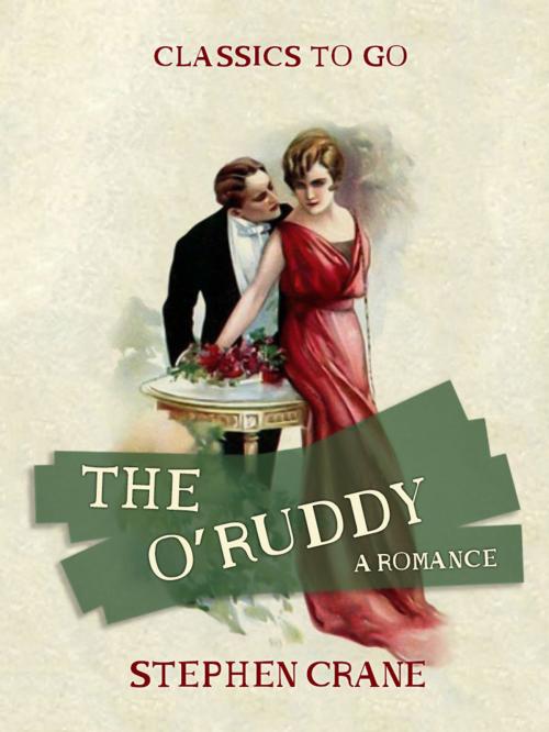 Cover of the book The O'Ruddy A Romance by Stephen Crane, Otbebookpublishing