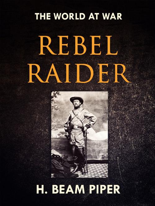 Cover of the book Rebel Raider by H. Beam Piper, Otbebookpublishing